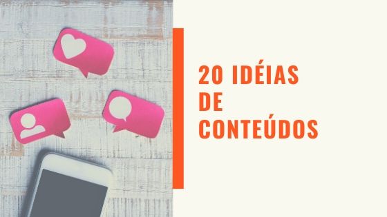 20 idéias de conteúdos para postar nos Stories